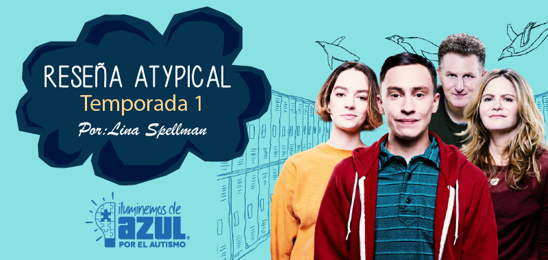 ¿Soy autista o tengo autismo?: Atypical, Temporada 1